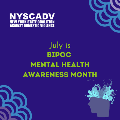 July is BIPOC Mental Health Awareness Month: Addressing the Intersection of Domestic Violence and Mental Health in BIPOC Communities