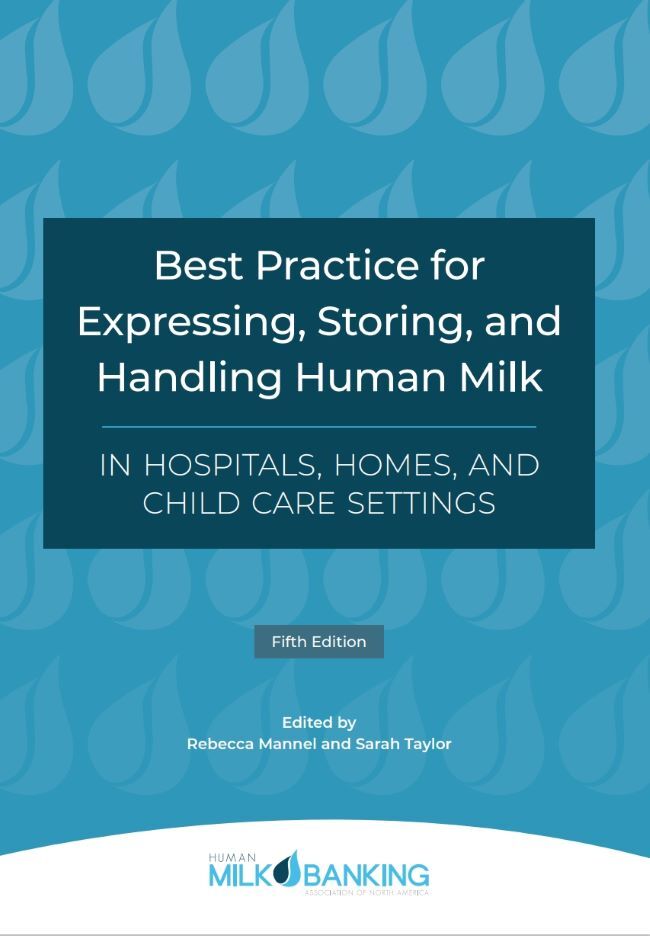 Best Practice for Expressing, Storing and Handling Human Milk in Hospitals, Homes, and Childcare Settings